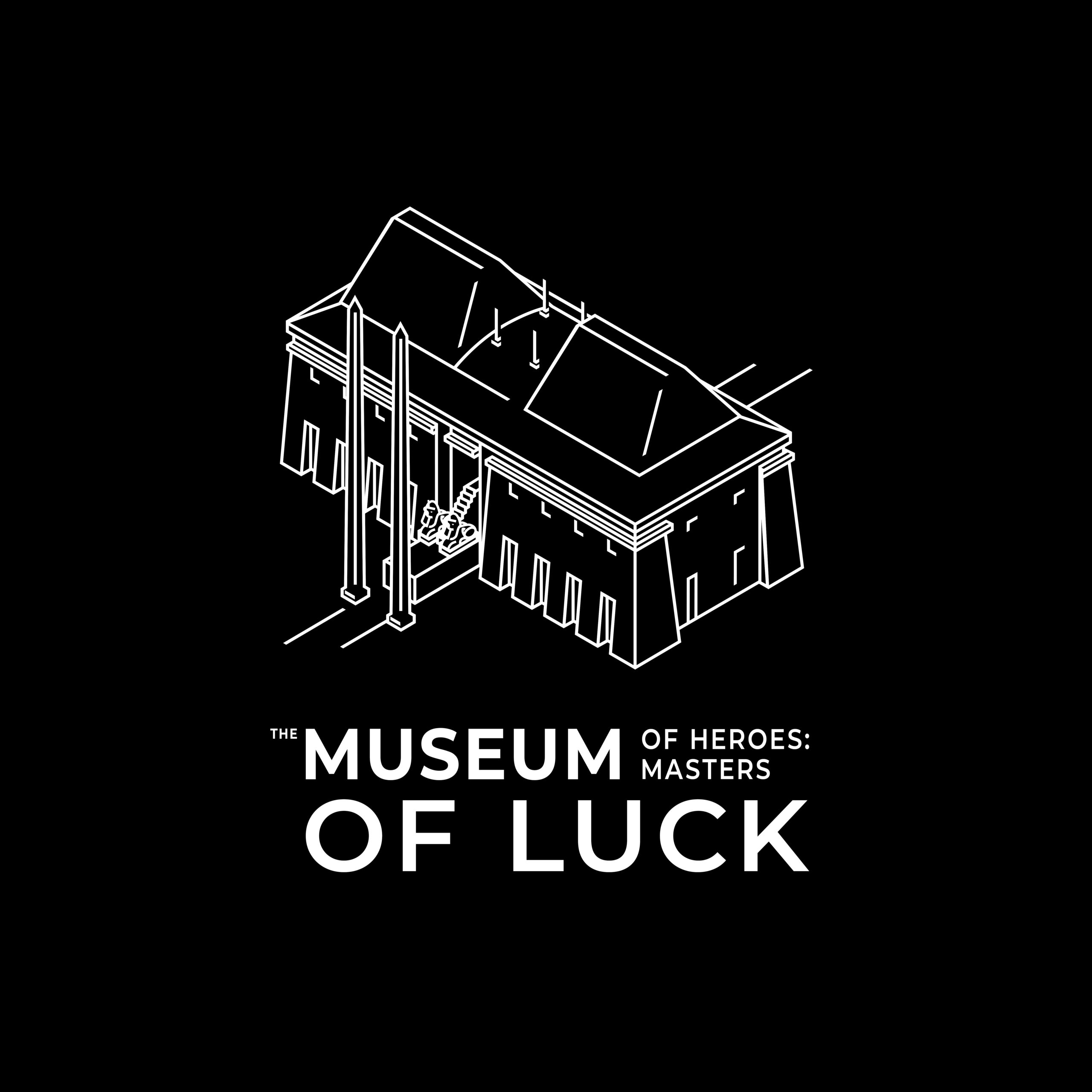 Museum of Heroes as Teachers of Luck